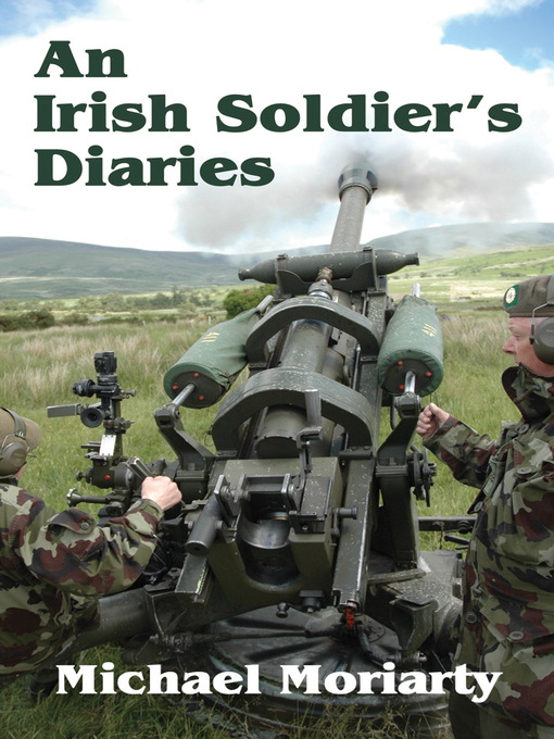 Title details for An Irish Soldier's Diaries by Michael Moriarty - Available